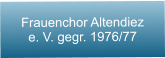 Frauenchor Altendiez e. V. gegr. 1976/77